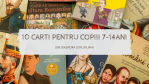 CARTI PENTRU COPII 7-14 ani
